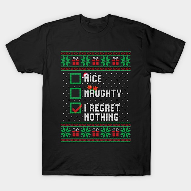 Nice Naughty I Regret Nothing Christmas List Santa Claus T-Shirt by TeeA